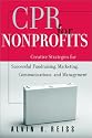 CPR for Nonprofits: Creative Strategies for Successful Fundraising, Marketing Communications and Management (Jossey-Bass Nonprofit and Public Management Series)