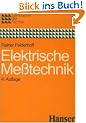 Elektrische Messtechnik. Analoge und digitale Me�systeme - Me�ger�te - Me�verfahren
