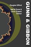 Gunn & Gibbon : Neil M. Gunn and Lewis Grassic Gibbon