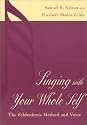Singing with Your Whole Self: The Feldenkrais Method and Voice