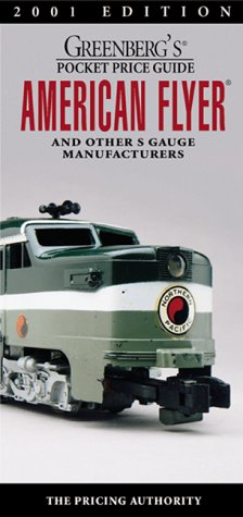 Greenberg Guides: American Flyer and Other s Gauge Manufacturers (Greenberg Guide: American Flyer and Other S Gauge Manufacturers, 17th ed)