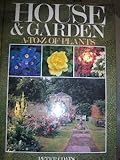 House & garden A-Z of plants