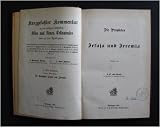 Produkt-Bild: Die Propheten Jesaja und Jeremia, ausgelegt von C. von Orelli, in: kurzgefa&szlig;ter Kommentar zu den heiligen Schriften Alten und Neuen Testamentes sowie zu den Apokryphen, herausgegeben von Hermann Strack und Otto B&ouml;ckler,