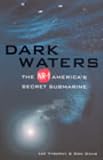 Dark waters : an insider's account of the NR-1, the cold war's undercover nuclear sub