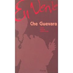 Che Guevara en verve : Mots, propos, aphorismes