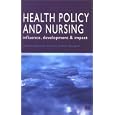 Health Policy and Nursing: Influence, Development and Impact by  Deborah Hennessy and Peter Spurgeon