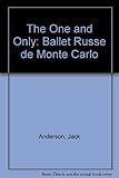The one and only : the Ballet Russe de Monte Carlo