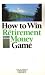 Book How to Win the Retirement Money Game
