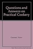 Questions and answers on practical cookery