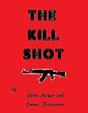 The Kill Shot - an action thriller novella