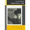 A Little Original Sin: The Life and Work of Jane Bowles