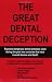 The Great Dental Deception