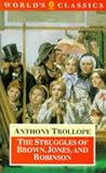 The Struggles of Brown, Jones, and Robinson: By One of the Firm (Oxford World's Classics)