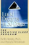 Lucid Dreams in 30 Days: The Creative Sleep Program
