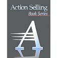 The Advanced Selling Skills Series (Advanced Action Selling Book Series, Four-Book)