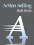 The Advanced Selling Skills Series (Advanced Action Selling Book Series, Four-Book)