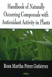 Handbook of Naturally Occurring Compounds With Antioxidant Activity in Plants