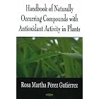 Handbook of Naturally Occurring Compounds With Antioxidant Activity in Plants by Rosa Martha Perez Gutierrez