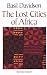 Lost Cities of Africa