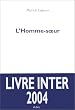 L'Homme-soeur - Prix du Livre Inter 2004