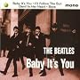 Baby It's You / I'll Follow Sun / Devil in Her