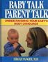 Baby Talk / Parent Talk : Understanding Your Baby's Body Language