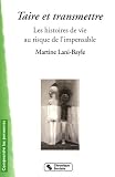 Taire et transmettre : Les histoires de vie au risque de l'impensable