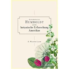 Alexander von Humboldt und die botanische Erforschung Amerikas