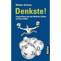 Denkste!: Trugschl�sse aus der Welt der Zahlen und des Zufalls
