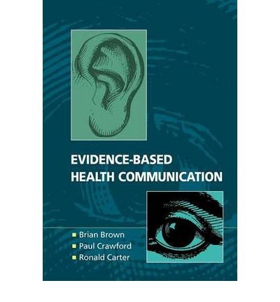 [(Evidence-based Health Communication)] [Author: Brian Brown] published on (February, 2007)