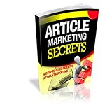 Article Marketing Secrets - A Step By Step Guide To Article Marketing! AAA+++
