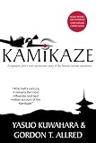 Kamikaze: A Japanese Pilot's Own Spectacular Story of the Famous Suicide Squadrons