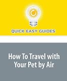  : How To Travel with Your Pet by Air: Pet Travel in the Cabin of a Plane