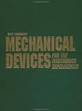 Mechanical Devices for the Electronics Experimenter