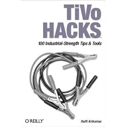 TiVo Hacks: 100 Industrial-Strength Tips & Tools