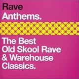 Revue Various Artists  / Rave Anthems: The Best Old Skool Rave and Warehouse Classics