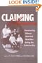 Claiming America: Constructing Chinese American Identities during the Exclusion Era (Asian American History & Cultu)