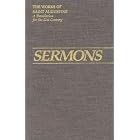 Sermons (Works of Saint Augustine) by St. Augustine, John E. Rotelle, and Edmund Hill