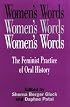 Women's Words: The Feminist Practice of Oral History