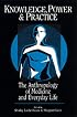 Knowledge, Power, and Practice: The Anthropology of Medicine and Everyday Life (Comparative Studies of Health Systems and Medical Care)