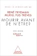 Mourir avant de n'�tre