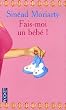 Fais-moi un b�b� !