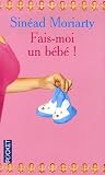 Fais-moi un b�b� !
