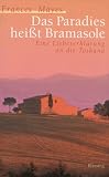 Das Paradies heisst Bramasole:Eine Liebeserklarung an die Toskana [Translated from the English Under the Tuscan Sun]