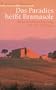 Das Paradies heisst Bramasole:Eine Liebeserklarung an die Toskana [Translated from the English Under the Tuscan Sun]