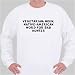 Vegetarian: noun, Native-American word for bad hunter Sweatshirt