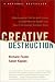 Creative Destruction: Why Companies That Are Built to Last Underperform the Market--And How to Successfully Transform Them