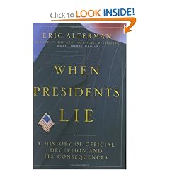 When Presidents Lie: A History of Official Deception and Its Consequences
