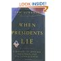 When Presidents Lie: A History of Official Deception and Its Consequences
