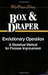 Evolutionary Operation: A Statistical Method for Process Improvement (Wiley Classics Library)